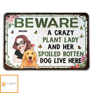 A Crazy Plant Lady & Her Spoiled Rotten Dogs – Personalized Custom Metal Sign