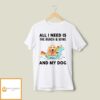 All I Need – Personalized Custom Unisex T-Shirt