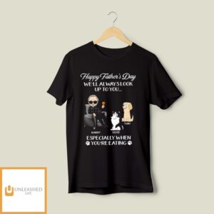 Always Look Up To You Dad – Personalized Custom Unisex T-Shirt Always Look Up To You Dad – Personalized Custom Unisex T-Shirt