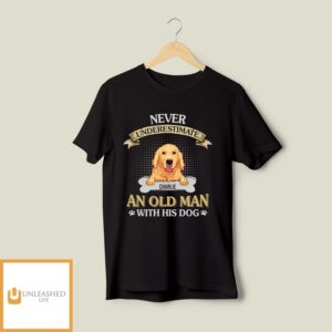 An Old Man With Dog – Personalized Custom Unisex T-Shirt An Old Man With Dog – Personalized Custom Unisex T-Shirt