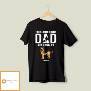 Awesome Dad Belongs To – Personalized Custom Unisex T-Shirt Awesome Dad Belongs To – Personalized Custom Unisex T-Shirt