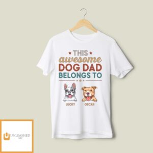 Awesome Dog Dad – Personalized Custom Unisex T-Shirt Awesome Dog Dad – Personalized Custom Unisex T-Shirt