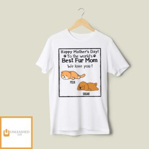 Best Cat And Dog Mom – Personalized Custom Unisex T-Shirt Best Cat And Dog Mom – Personalized Custom Unisex T-Shirt