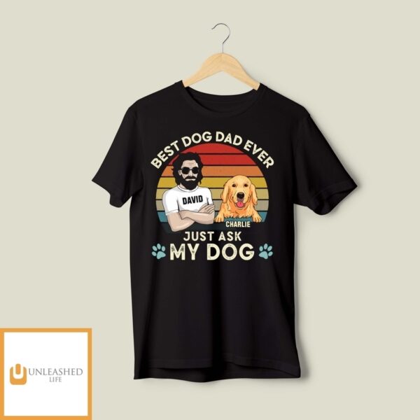 Best Dog Dad Ever – Personalized Custom Unisex Shirt