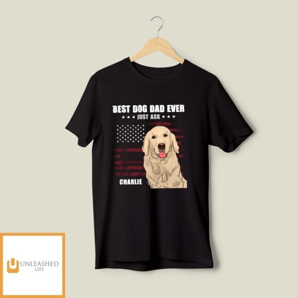 Best Dog Dad Ever – Personalized Custom Unisex Tee