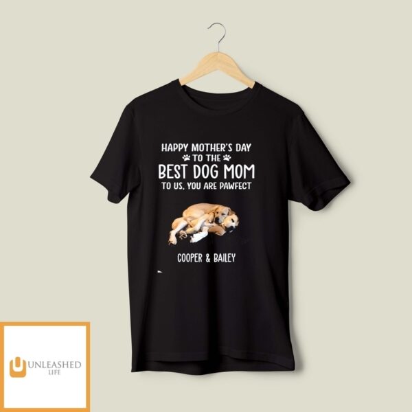 Best Dog Mom Dad Pawfect – Personalized Custom Unisex T-Shirt 5