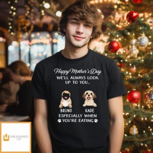 Dog Look Up To You – Personalized Custom Unisex Tee Dog Look Up To You – Personalized Custom Unisex Tee