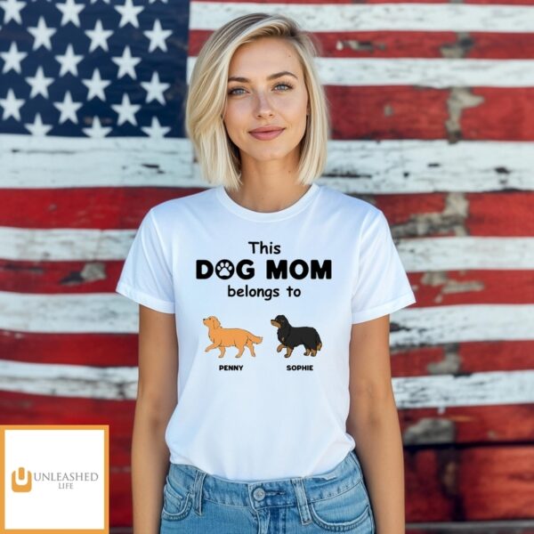 Dog Mom Belongs To – Personalized Custom Unisex T-Shirt