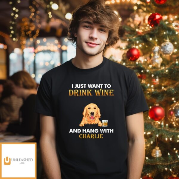 Drink Wine And Hang With Dog 1 – Personalized Custom Unisex T-Shirt