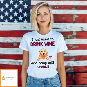 Drink Wine And Hang With Dog – Personalized Custom Unisex T-Shirt