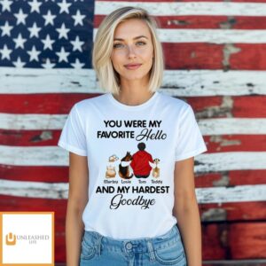 Favorite Hello And My Hardest Goodbye – Personalized Custom Unisex T-shirt Favorite Hello And My Hardest Goodbye – Personalized Custom Unisex T-shirt