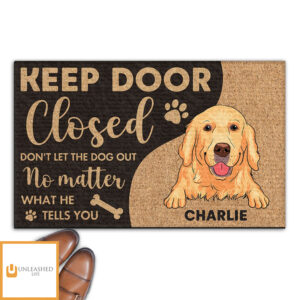 Keep Door Closed Do Not Let The Dogs Out – Personalized Custom Doormat
